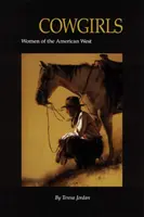 Vaqueras: Mujeres del Oeste Americano - Cowgirls: Women of the American West