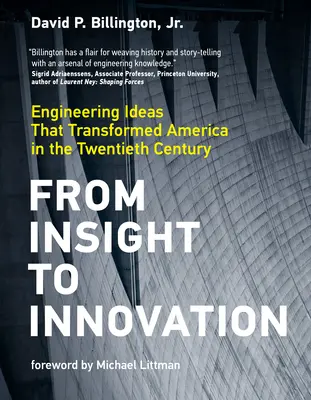 De la intuición a la innovación: Ideas de ingeniería que transformaron América en el siglo XX - From Insight to Innovation: Engineering Ideas That Transformed America in the Twentieth Century