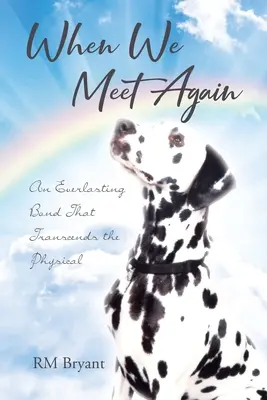 Cuando volvamos a vernos: Un vínculo eterno que trasciende lo físico - When We Meet Again: An Everlasting Bond That Transcends the Physical