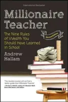 Maestro Millonario: Las nueve reglas de la riqueza que deberías haber aprendido en la escuela - Millionaire Teacher: The Nine Rules of Wealth You Should Have Learned in School