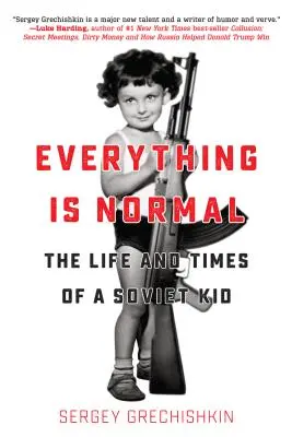 Todo es normal: vida y época de un niño soviético - Everything Is Normal: The Life and Times of a Soviet Kid