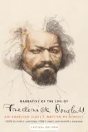 Narrativa de la vida de Frederick Douglass, un esclavo estadounidense: Escrita por él mismo - Narrative of the Life of Frederick Douglass, an American Slave: Written by Himself