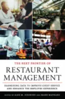 La próxima frontera de la gestión de restaurantes: Aprovechar los datos para mejorar el servicio a los clientes y la experiencia de los empleados - The Next Frontier of Restaurant Management: Harnessing Data to Improve Guest Service and Enhance the Employee Experience