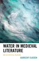 El agua en la literatura medieval: Una lectura ecocrítica - Water in Medieval Literature: An Ecocritical Reading