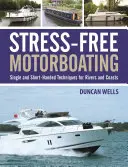 Navegar sin estrés: Técnicas de navegación en solitario y con poca tripulación - Stress-Free Motorboating: Single and Short-Handed Techniques