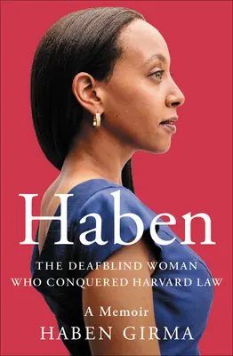 Haben: La sordociega que conquistó Harvard Law - Haben: The Deafblind Woman Who Conquered Harvard Law