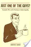 ¿Sólo uno de los chicos? Los hombres transexuales y la persistencia de la desigualdad de género - Just One of the Guys?: Transgender Men and the Persistence of Gender Inequality