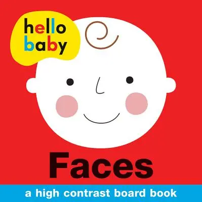 Hello Baby: Caras: Un libro de cartón de alto contraste - Hello Baby: Faces: A High-Contrast Board Book