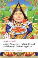 Las aventuras de Alicia en el país de las maravillas y A través del espejo - Alice's Adventures in Wonderland and Through the Looking-Glass