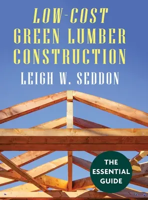 Construcción con madera ecológica de bajo coste - Low Cost Green Lumber Construction