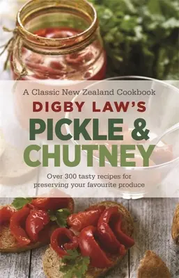 Digby Law's Pickle and Chutney Cookbook (Libro de cocina de encurtidos y chutney de Digby Law) - Digby Law's Pickle and Chutney Cookbook