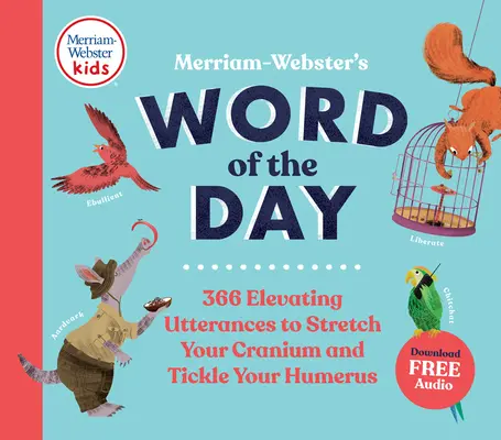 La palabra del día de Merriam-Webster: 366 palabras que elevan el cráneo y hacen cosquillas en el húmero. - Merriam-Webster's Word of the Day: 366 Elevating Utterances to Stretch Your Cranium and Tickle Your Humerus