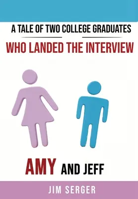 Historia de dos graduados universitarios que consiguieron una entrevista: Amy y Jeff - A Tale of Two College Graduates Who Landed the Interview: Amy and Jeff
