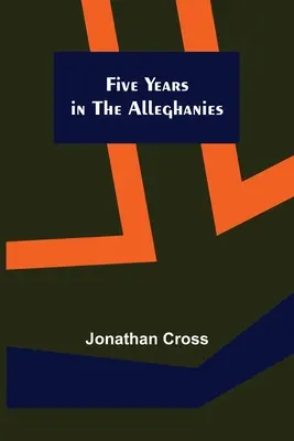 Cinco años en los Alleghanies - Five Years in the Alleghanies