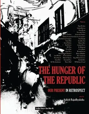 El hambre de la República: Nuestro presente en retrospectiva - The Hunger of the Republic: Our Present in Retrospect