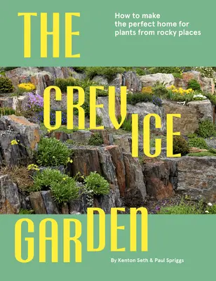 El jardín de las grietas: Cómo hacer el hogar perfecto para plantas de lugares rocosos - The Crevice Garden: How to Make the Perfect Home for Plants from Rocky Places