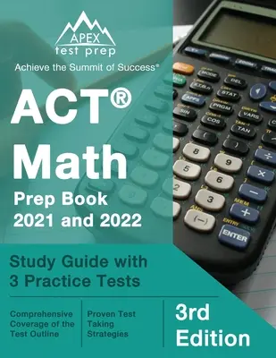 ACT Math Prep Book 2021 and 2022: Guía de Estudio con 3 Pruebas de Práctica [3ª Edición] - ACT Math Prep Book 2021 and 2022: Study Guide with 3 Practice Tests [3rd Edition]