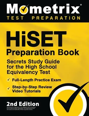 Libro de Preparación HiSET - Guía de Estudio Secreta para el Examen de Equivalencia de Escuela Superior, Examen de Práctica Completo, Video Tutoriales de Revisión Paso a Paso: [2n - HiSET Preparation Book - Secrets Study Guide for the High School Equivalency Test, Full-Length Practice Exam, Step-by-Step Review Video Tutorials: [2n