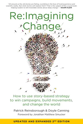 Re: Imaginar el cambio: Cómo utilizar la estrategia basada en historias para ganar campañas, crear movimientos y cambiar el mundo - Re: imagining Change: How to Use Story-Based Strategy to Win Campaigns, Build Movements, and Change the World