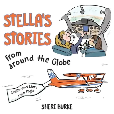 Stella's Stories from around the Globe: Stella y Lizzy alzan el vuelo - Stella's Stories from around the Globe: Stella and Lizzy take flight