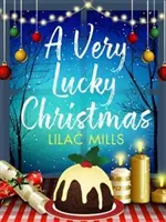 Very Lucky Christmas - Un romance para reírse a carcajadas y levantar el ánimo festivo - Very Lucky Christmas - A laugh-out-loud romance to lift your festive spirits