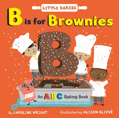 B de Brownies: Un libro de repostería ABC - B Is for Brownies: An ABC Baking Book