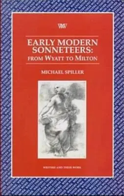 Los primeros sonetos modernos: de Wyatt a Milton - Early Modern Sonneteers - From Wyatt to Milton