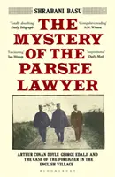 El misterio del abogado parsi - Arthur Conan Doyle, George Edalji y el caso del extranjero en la aldea inglesa - Mystery of the Parsee Lawyer - Arthur Conan Doyle, George Edalji and the Case of the Foreigner in the English Village