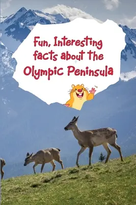 Datos curiosos e interesantes sobre la Península Olímpica - Fun, Interesting Facts About the Olympic Peninsula