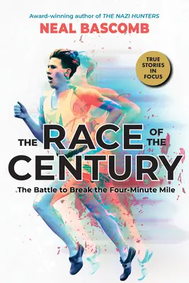 La carrera del siglo: La batalla por romper la milla de cuatro minutos (Scholastic Focus) - The Race of the Century: The Battle to Break the Four-Minute Mile (Scholastic Focus)