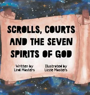 Pergaminos, atrios y los siete espíritus de Dios - Scrolls, courts and the seven spirits of God