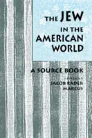 El judío en el mundo americano: Libro de consulta - The Jew in the American World: A Source Book