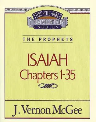 Thru the Bible Vol. 22: Los Profetas (Isaías 1-35): 22 - Thru the Bible Vol. 22: The Prophets (Isaiah 1-35): 22