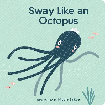 Balancearse como un pulpo - Sway Like an Octopus