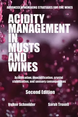 Gestión de la acidez en mostos y vinos, segunda edición: Acidificación, desacidificación, estabilización de cristales y consecuencias sensoriales - Acidity Management in Musts and Wines, Second Edition: Acidification, deacidification, crystal stabilization, and sensory consequences