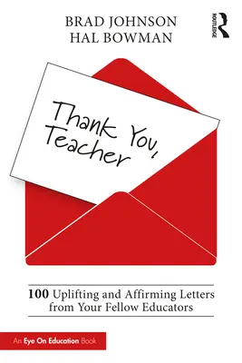 Gracias, profesor: 100 cartas alentadoras y afirmativas de tus colegas educadores - Thank You, Teacher: 100 Uplifting and Affirming Letters from Your Fellow Educators