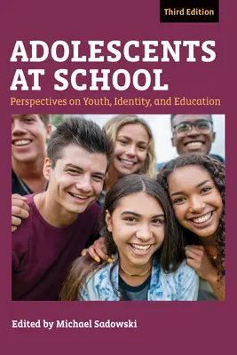 Adolescentes en la escuela, tercera edición: Perspectivas sobre juventud, identidad y educación - Adolescents at School, Third Edition: Perspectives on Youth, Identity, and Education