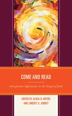 Ven y lee: Enfoques interpretativos del Evangelio de Juan - Come and Read: Interpretive Approaches to the Gospel of John