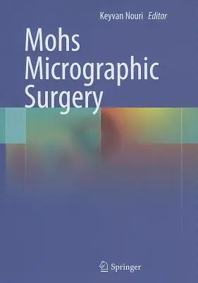 Cirugía micrográfica de Mohs - Mohs Micrographic Surgery