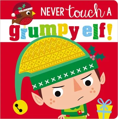 Nunca toques a un elfo gruñón - Never Touch a Grumpy Elf!