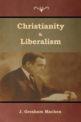 Cristianismo y liberalismo - Christianity & Liberalism