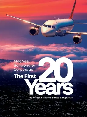 La Corporación MacNeal-Schwendler, los 20 primeros años y los 20 siguientes - The MacNeal-Schwendler Corporation, the first 20 years and the next 20 years