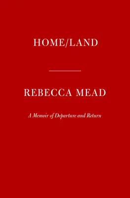 Hogar/Tierra: Memorias de partida y regreso - Home/Land: A Memoir of Departure and Return