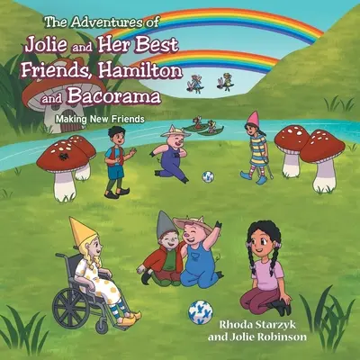 Las aventuras de Jolie y sus mejores amigos Hamilton y Bacorama: Haciendo nuevos amigos - The Adventures of Jolie and Her Best Friends Hamilton and Bacorama: Making New Friends