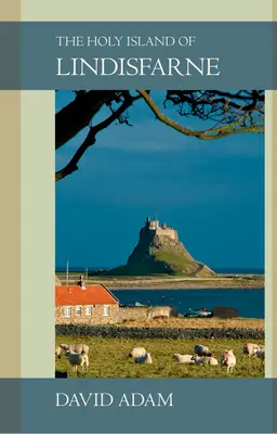 La isla santa de Lindisfarne - The Holy Island of Lindisfarne