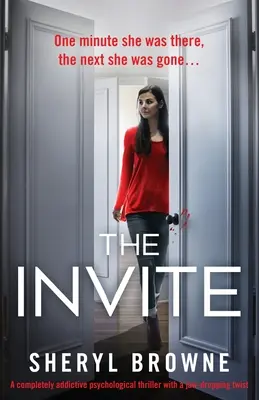 La invitación: Un thriller psicológico totalmente adictivo con un giro asombroso - The Invite: A completely addictive psychological thriller with a jaw-dropping twist