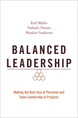 Liderazgo equilibrado: Cómo aprovechar al máximo el liderazgo personal y de equipo en los proyectos - Balanced Leadership: Making the Best Use of Personal and Team Leadership in Projects