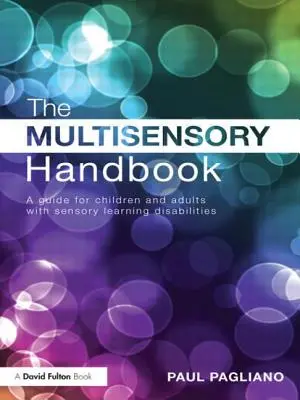El Manual Multisensorial: Guía para niños y adultos con dificultades de aprendizaje sensorial - The Multisensory Handbook: A Guide for Children and Adults with Sensory Learning Disabilities