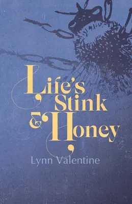 El hedor y la miel de la vida - Life's Stink & Honey