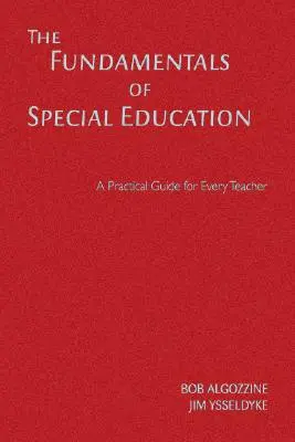 Los fundamentos de la educación especial: Guía práctica para todos los profesores - The Fundamentals of Special Education: A Practical Guide for Every Teacher